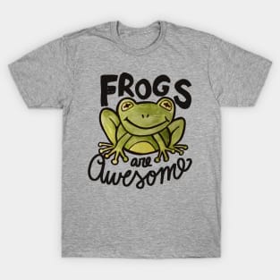 Frogs are awesome T-Shirt